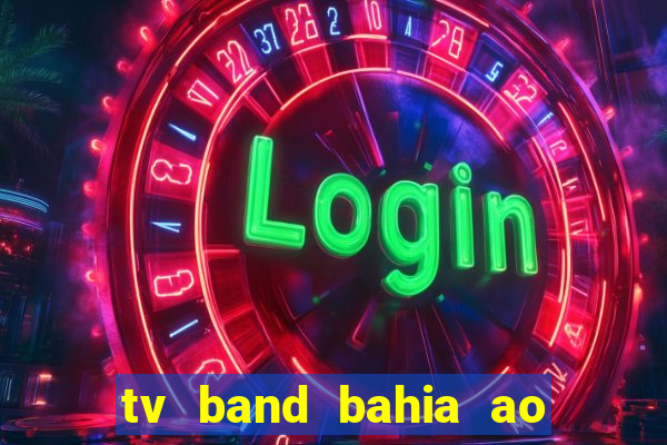 tv band bahia ao vivo online